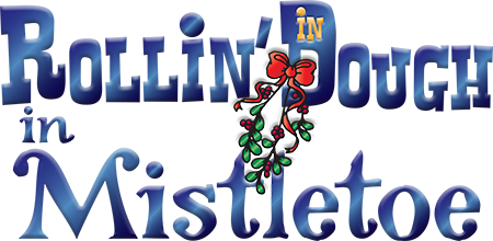 Rollin� in Dough in Mistletoe
